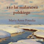 Tytuł: 150 lat malarstwa polskiego
Autor: Maria Anna Potocka
Wydawnictwo: Storybox
Formaty: MP3