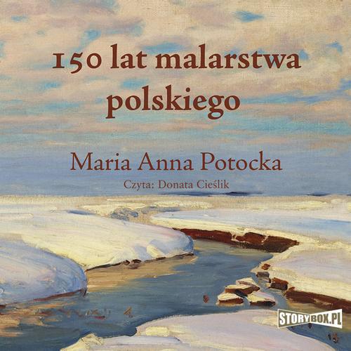 Tytuł: 150 lat malarstwa polskiego
Autor: Maria Anna Potocka
Wydawnictwo: Storybox
Formaty: MP3