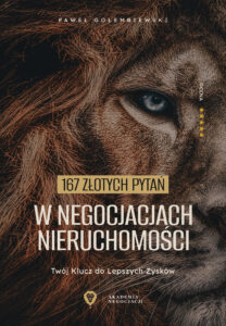 Tytuł: 167 złotych pytań w negocjacjach nieruchomości. Twój klucz do lepszych zysków
Autor: Paweł Gołembiewski
Wydawnictwo: Akademia Negocjacji
Formaty: EPUB, PDF, MOBI