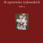 Tytuł: 18 opowieści żydowskich. Tom 2
Autor: Hanka Grupińska
Wydawnictwo: Wielka Litera
Formaty: EPUB, MOBI