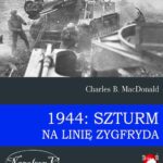 Tytuł: 1944: Szturm na Linię Zygfryda
Autor: Charles B. MacDonald
Wydawnictwo: Napoleon V
Formaty: MOBI, PDF, EPUB