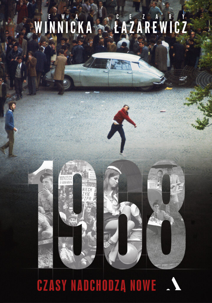 Tytuł: 1968. Czasy nadchodzą nowe
Autor: Ewa Winnicka, Cezary Łazarewicz
Wydawnictwo: Wydawnictwo Agora
Formaty: EPUB, MOBI