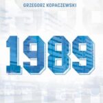 Tytuł: 1989
Autor: Grzegorz Kopaczewski
Wydawnictwo: Silesia Progress
Formaty: MOBI, EPUB