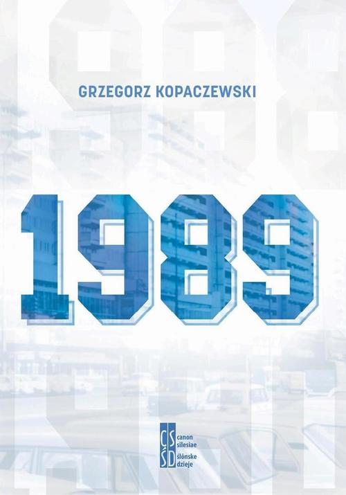 Tytuł: 1989
Autor: Grzegorz Kopaczewski
Wydawnictwo: Silesia Progress
Formaty: MOBI, EPUB