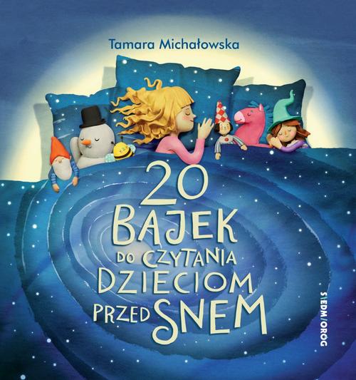 Tytuł: 20 bajek do czytania dzieciom przed snem
Autor: Tamara Michałowska
Wydawnictwo: Siedmioróg
Formaty: PDF