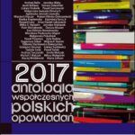 Tytuł: 2017. Antologia współczesnych polskich opowiadań
Autor: Praca zbiorowa
Wydawnictwo: Forma
Formaty: EPUB, MOBI