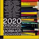 Tytuł: 2020. Antologia współczesnych polskich opowiadań
Autor: Praca zbiorowa
Wydawnictwo: Forma
Formaty: MOBI, EPUB