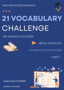 Tytuł: 21 VOCABULARY CHALLENGE: Matura podstawowa
Autor: Joanna Tomczuk
Wydawnictwo: Language Corner
Formaty: PDF