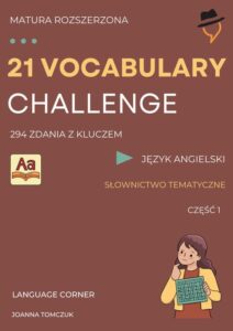 Tytuł: 21 VOCABULARY CHALLENGE: Matura rozszerzona
Autor: Joanna Tomczuk
Wydawnictwo: Language Corner
Formaty: PDF