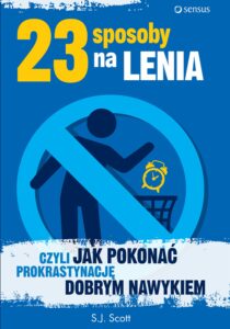 Tytuł: 23 sposoby na lenia, czyli jak pokonać prokrastynację dobrym nawykiem
Autor: S.J. Scott
Wydawnictwo: Sensus
Formaty: EPUB, PDF, MOBI