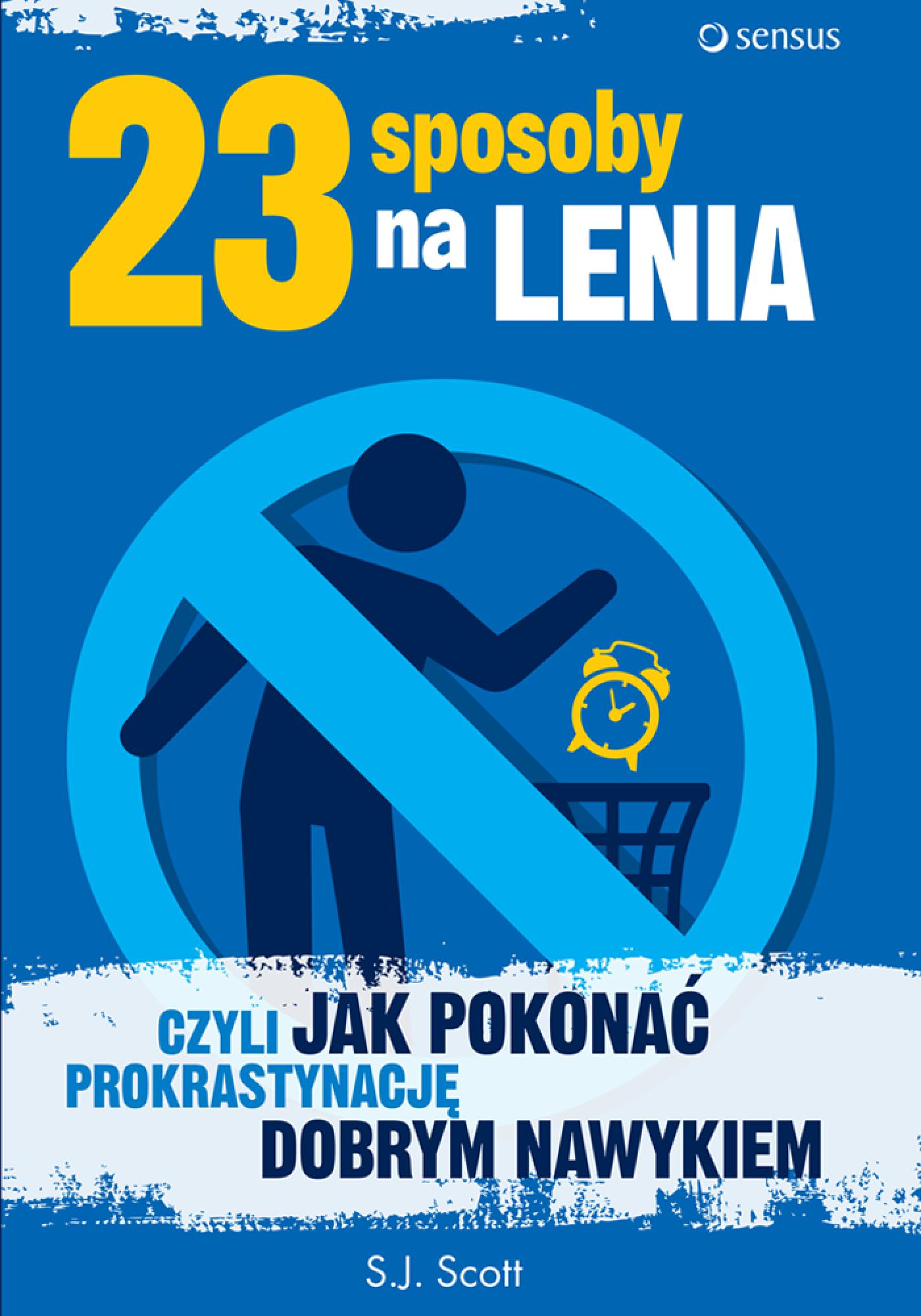 Tytuł: 23 sposoby na lenia, czyli jak pokonać prokrastynację dobrym nawykiem
Autor: S.J. Scott
Wydawnictwo: Sensus
Formaty: EPUB, PDF, MOBI