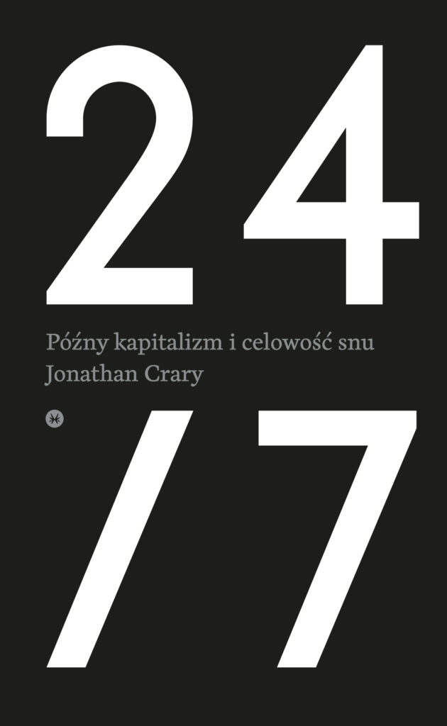 Tytuł: 24/7. Późny kapitalizm i celowość snu
Autor: Jonathan Crary
Wydawnictwo: Karakter
Formaty: EPUB, MOBI