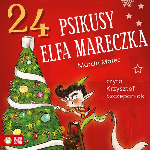 Tytuł: 24 psikusy elfa Mareczka
Autor: Marcin Malec
Wydawnictwo: Zielona Sowa
Formaty: MP3