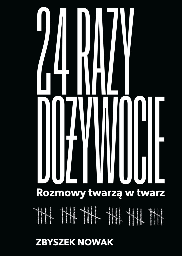 Tytuł: 24 razy dożywocie. Rozmowy twarzą w twarz
Autor: Zbyszek Nowak
Wydawnictwo: Muza
Formaty: EPUB, MOBI