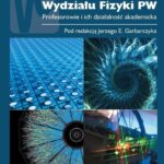 Tytuł: 25 lat Wydziału Fizyki PW
Autor: Jerzy E. Garbarczyk
Wydawnictwo: Oficyna Wydawnicza Politechniki Warszawskiej
Formaty: PDF