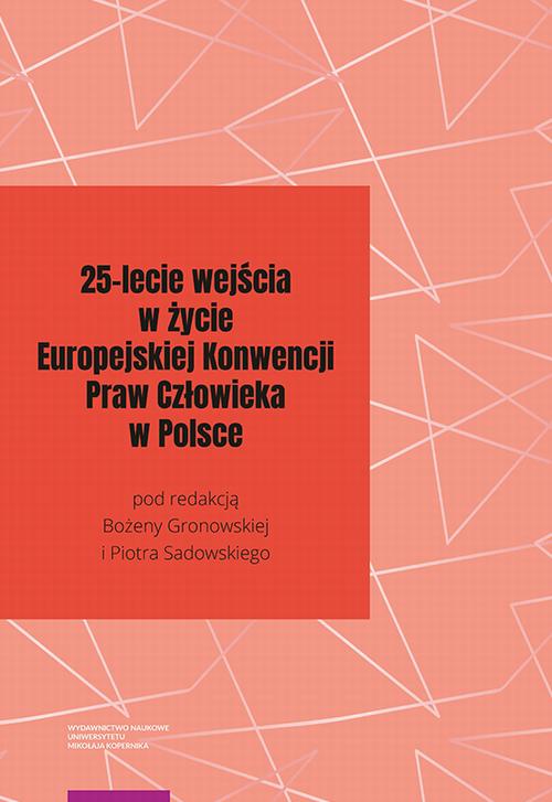 Tytuł: 25-lecie wejścia w życie Europejskiej Konwencji Praw Człowieka w Polsce
Autor:
Wydawnictwo: Wydawnictwo Naukowe UMK
Formaty: PDF