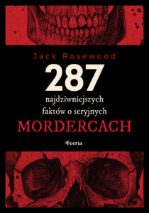 287 najdziwniejszych faktów o seryjnych mordercach — okładka e-booka