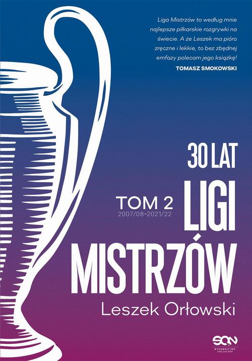 Tytuł: 30 lat Ligi Mistrzów Tom 2
Autor: Leszek Orłowski
Wydawnictwo: SQN
Formaty: EPUB