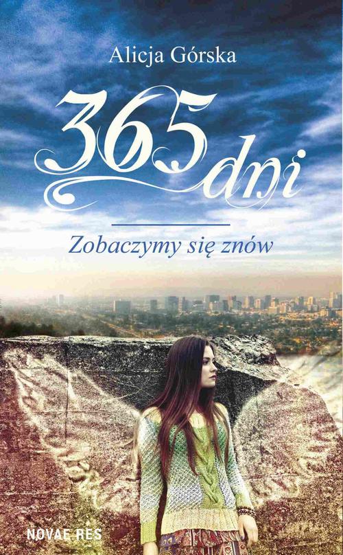 Tytuł: 365 dni. Zobaczymy się znów
Autor: Alicja Górska
Wydawnictwo: Novae Res
Formaty: MOBI, EPUB
