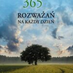 Tytuł: 365 rozważań na każdy dzień roku
Autor: Ks. Kazimierz Ligęza
Wydawnictwo: Petrus
Formaty: PDF