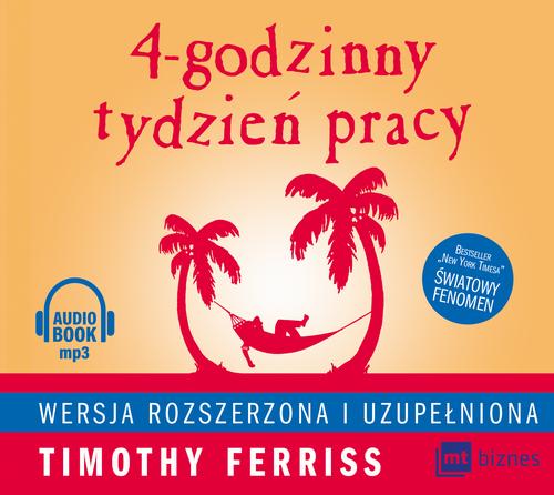 Tytuł: 4-godzinny tydzień pracy
Autor: Timothy Ferriss
Wydawnictwo: MT Biznes
Formaty: MP3