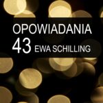 Tytuł: 43 opowiadania
Autor: Ewa Schilling
Wydawnictwo: e-bookowo
Formaty: EPUB, MOBI