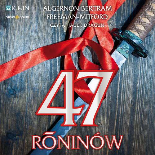 Tytuł: 47 roninów
Autor: Algernon Bertram Mitford
Wydawnictwo: Storybox
Formaty: MP3