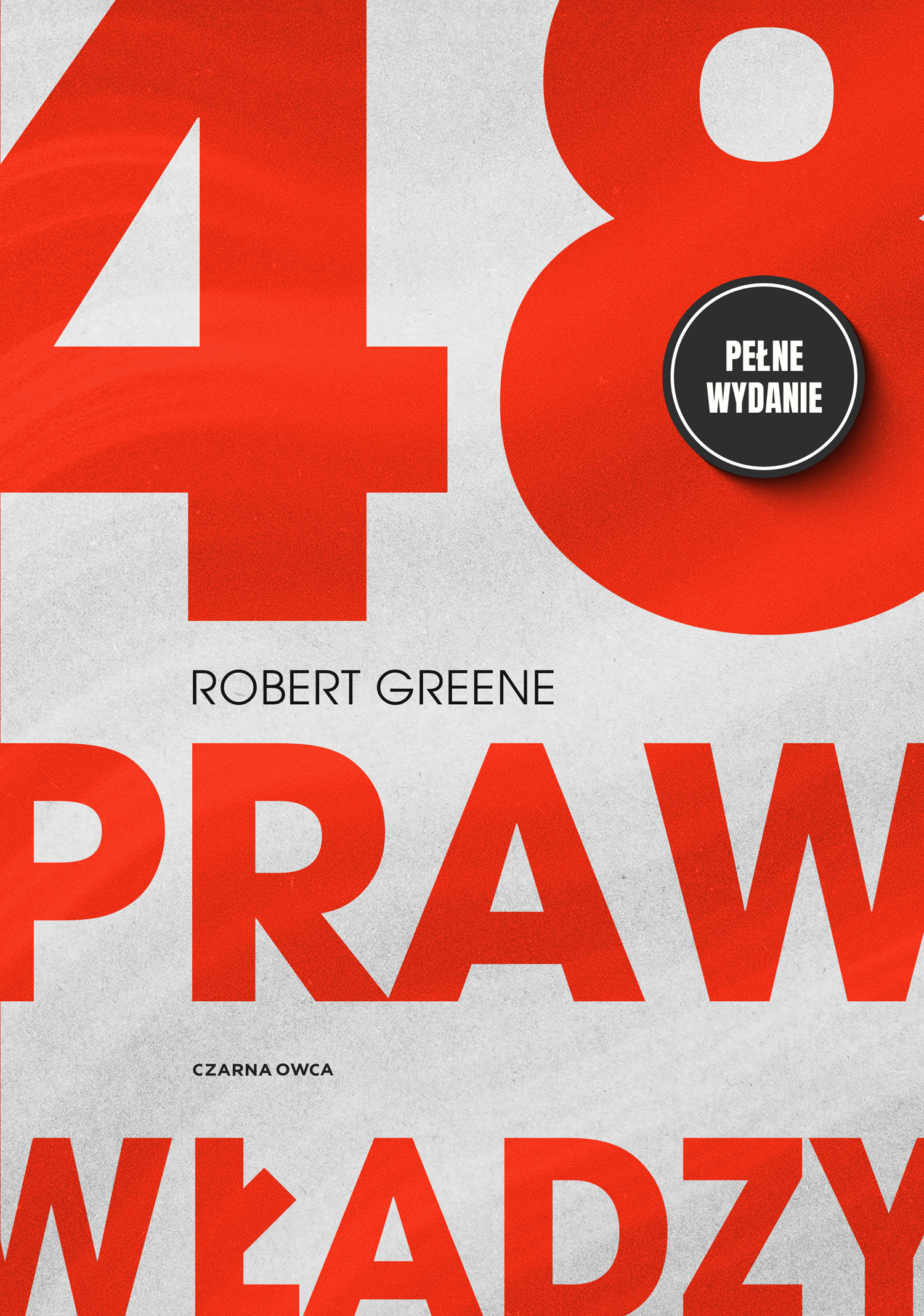 Tytuł: 48 praw władzy. Pełne wydanie
Autor: Robert Greene
Wydawnictwo: Wydawnictwo Czarna Owca
Formaty: EPUB, MOBI
