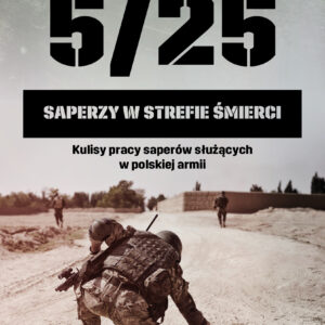 Tytuł: 5/25. Saperzy w strefie śmierci
Autor: Bogusław Politowski
Wydawnictwo: Wydawnictwo Czarne
Formaty: EPUB, MOBI