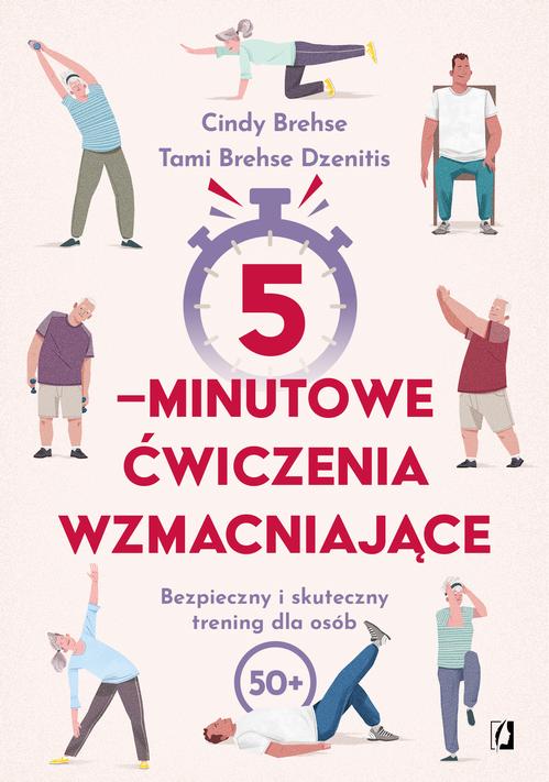 Tytuł: 5-minutowe ćwiczenia wzmacniające
Autor: Cindy Brehse, Tami Brehse Dzenitis
Wydawnictwo: Wydawnictwo Kobiece
Formaty: EPUB, MOBI