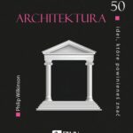 Tytuł: 50 idei, które powinieneś znać. Architektura
Autor: Philip Wilkinson
Wydawnictwo: Wydawnictwo Naukowe PWN
Formaty: MOBI, EPUB