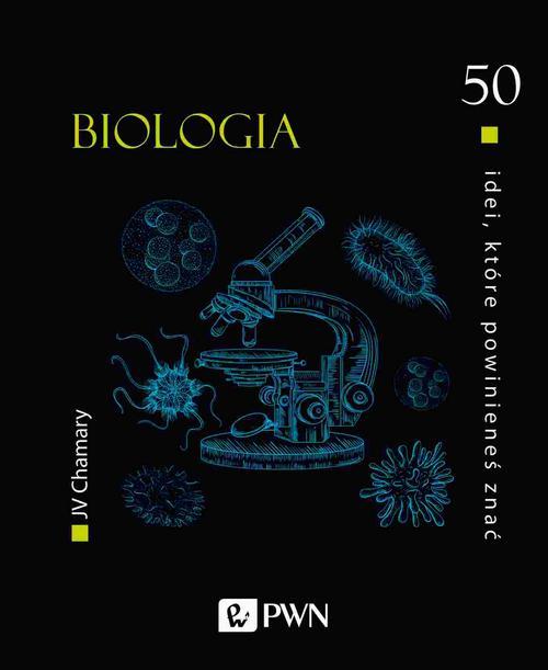 Tytuł: 50 idei które powinieneś znać. BIOLOGIA
Autor: Jv Chamary
Wydawnictwo: Wydawnictwo Naukowe PWN
Formaty: MOBI, EPUB