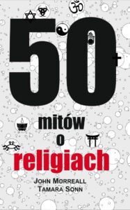 Tytuł: 50 mitów o religii
Autor: John Morreall
Wydawnictwo: CIS
Formaty: EPUB, MOBI