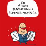 Tytuł: 50 praw marketingu Kotarbińskiego
Autor: Jacek Kotarbiński
Wydawnictwo: Wydawnictwo Naukowe PWN
Formaty: EPUB, MOBI