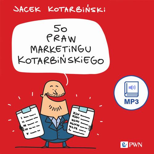 Tytuł: 50 praw marketingu Kotarbińskiego
Autor: Jacek Kotarbiński
Wydawnictwo: Wydawnictwo Naukowe PWN
Formaty: MP3
