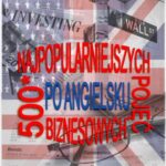 Tytuł: 500 (a nawet więcej) Najpopularniejszych Pojęć Biznesowych Po Angielsku
Autor: Paweł Pabianiak
Wydawnictwo: Business Concepts
Formaty: PDF
