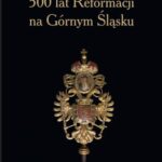 500 lat Reformacji na Górnym Śląsku. — okładka e-booka