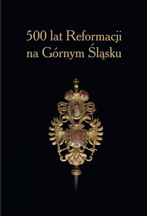 500 lat Reformacji na Górnym Śląsku. — okładka e-booka