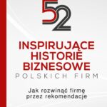 Tytuł: 52 inspirujące historie biznesowe polskich firm
Autor: Bni Polska
Wydawnictwo: Wydawnictwo e-bookowo
Formaty: PDF, EPUB, MOBI