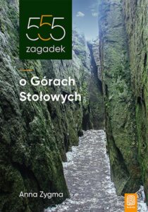 Tytuł: 555 zagadek o Górach Stołowych
Autor: Anna Zygma
Wydawnictwo: Bezdroża
Formaty: PDF