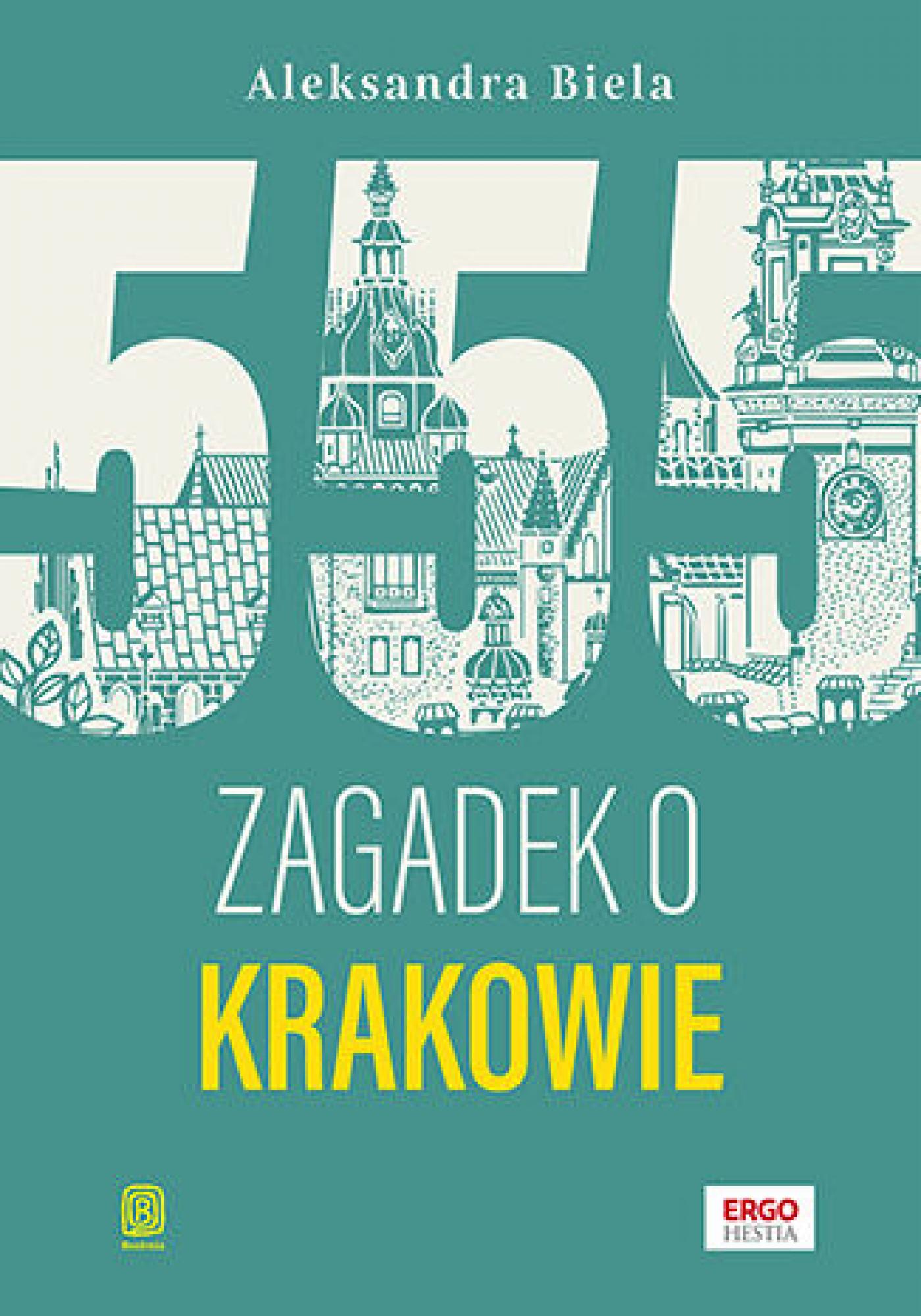 Tytuł: 555 zagadek o Krakowie
Autor: Aleksandra Biela
Wydawnictwo: Bezdroża
Formaty: EPUB, PDF, MOBI