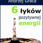 Tytuł: 6 łyków pozytywnej energii
Autor: Andrzej Graca
Wydawnictwo: Wydawnictwo e-bookowo
Formaty: PDF, EPUB, MOBI