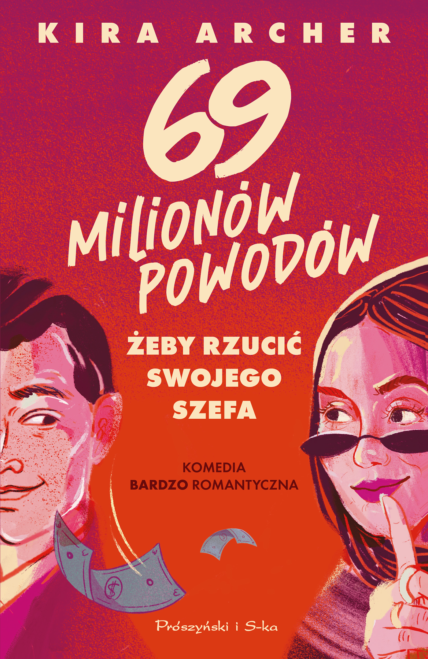 Tytuł: 69 milionów powodów, żeby rzucić swojego szefa
Autor: Kira Archer
Wydawnictwo: Prószyński Media
Formaty: EPUB, MOBI