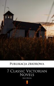 Tytuł: 7 Classic Victorian Novels. MultiBook
Autor: 
Wydawnictwo: KtoCzyta.pl
Formaty: EPUB, MOBI