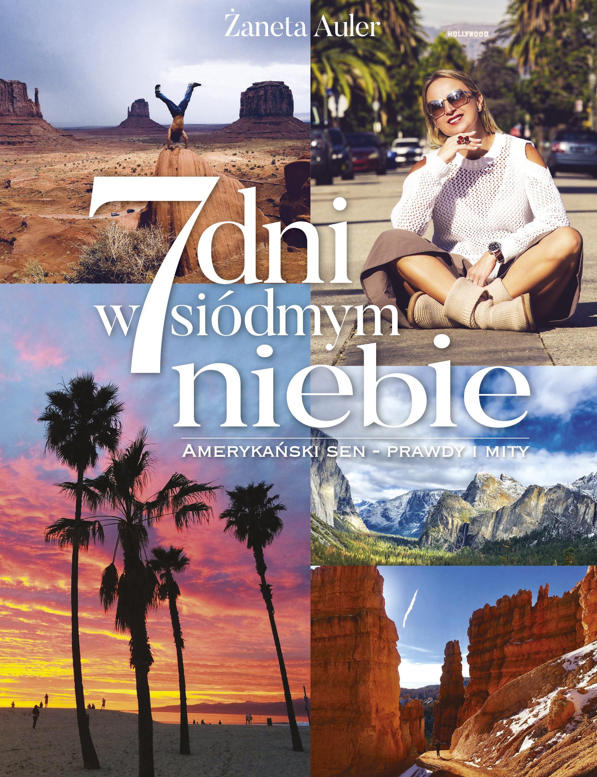 Tytuł: 7 dni w siódmym niebie. Amerykański sen - prawdy i mity
Autor: Żaneta Auler
Wydawnictwo: Purple Book
Formaty: EPUB, MOBI