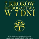 Tytuł: 7 kroków do bogactwa w 7 dni. Kurs mentalnego przyciągania dobrobytu finansowego
Autor: Małgorzata Wójcik
Wydawnictwo: Studio Astropsychologii
Formaty: EPUB