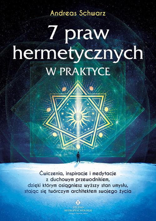 Tytuł: 7 praw hermetycznych w praktyce
Autor: Andreas Schwarz
Wydawnictwo: Studio Astropsychologii
Formaty: PDF, EPUB, MOBI