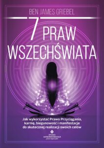 Tytuł: 7 praw wszechświata. Jak wykorzystać Prawo Przyciągania, karmę, biegunowość i manifestacje do skutecznej realizacji swoich celów
Autor: Ben James Griebel
Wydawnictwo: Studio Astropsychologii
Formaty: EPUB, PDF, MOBI