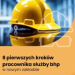 Tytuł: 8 pierwszych kroków pracownika służby bhp w nowym zakładzie
Autor: Norbert Szymkiewicz
Wydawnictwo: Wiedza i Praktyka
Formaty: PDF