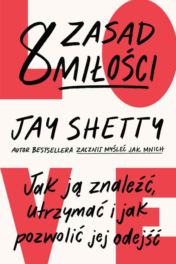 Tytuł: 8 zasad miłości. Jak ją znaleźć, utrzymać i jak pozwolić jej odejść
Autor: Jay Shetty
Wydawnictwo: Insignis Media
Formaty: EPUB, MOBI
